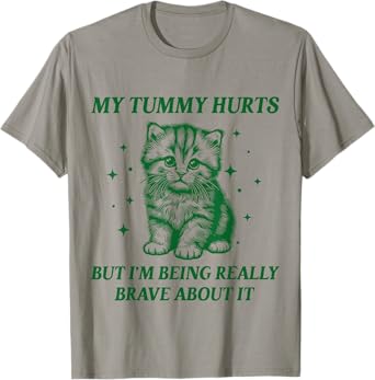 My Tummy Hurts But I'm Being Really Brave About It Women Kid T-Shirt