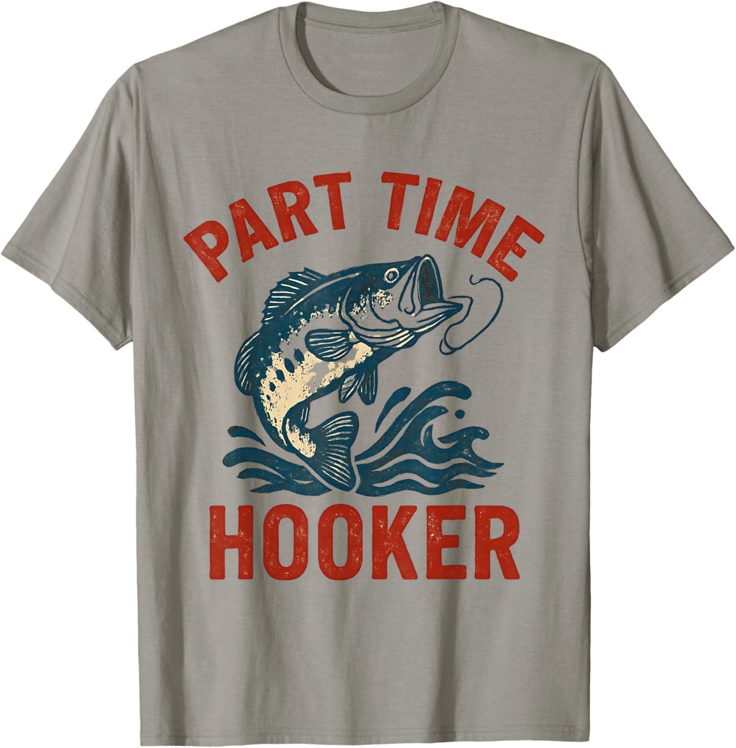 Funny Part-Time Hooker Vintage Fishing Graphic for Dads T-Shirt