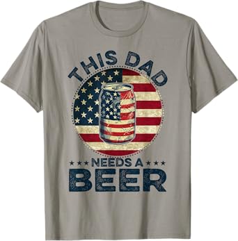This Dad Needs A Beer Funny Fathers Day Dad Drinking Beer T-Shirt