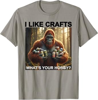 Bigfoot Craft Beer Funny I Like Crafts What's Your Hobby? T-Shirt