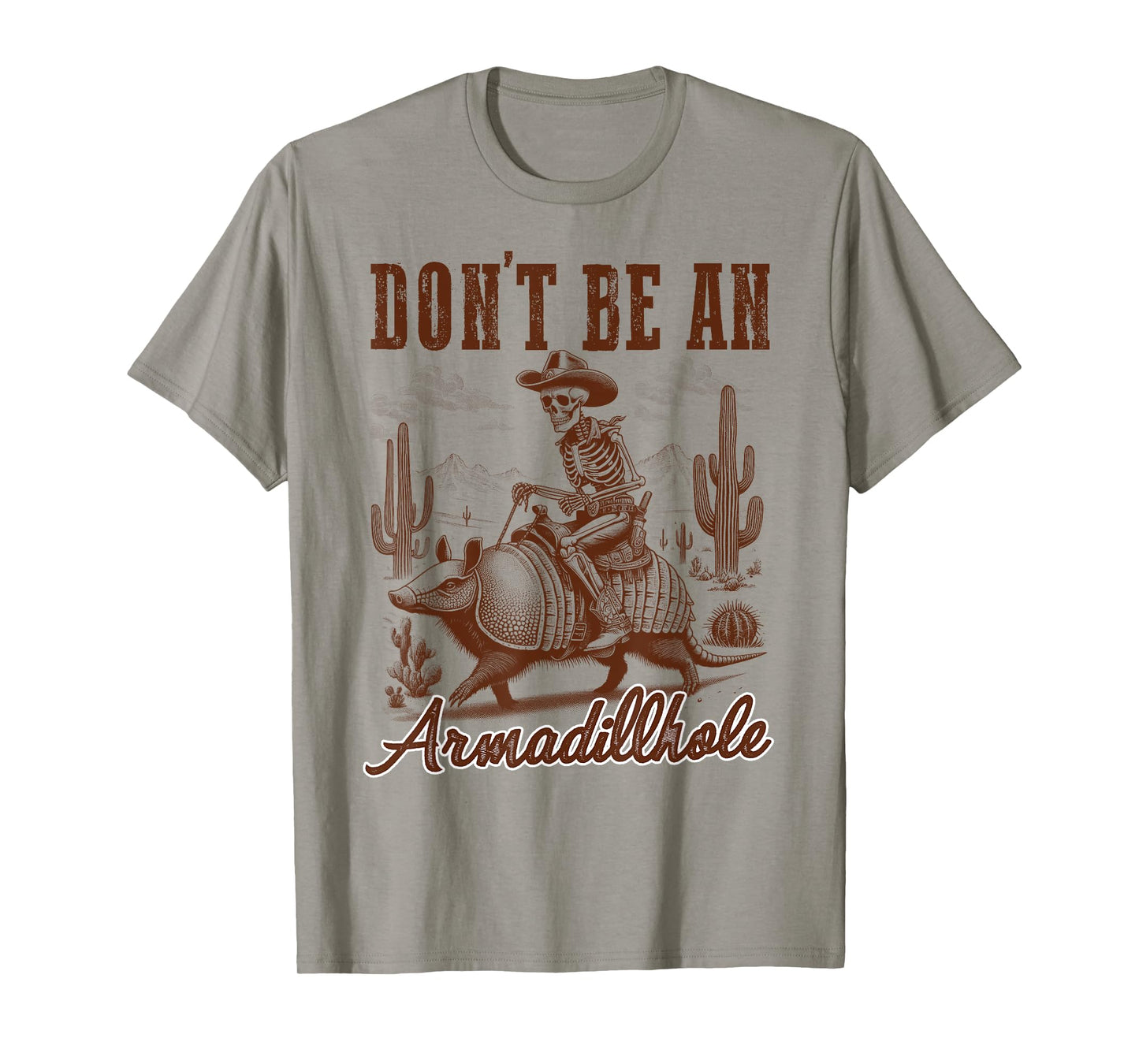 Western Life Cowboys Desert Vibes Don't Be An Armadillhole T-Shirt