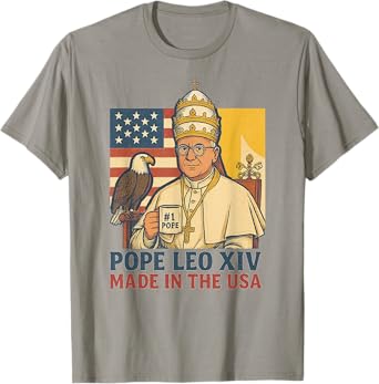 Pope Leo XIV American Made Papacy Funny American Pope Design T-Shirt