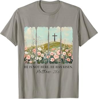 Easter Christian Jesus He Is Not Here He Has Risen Matthew T-Shirt