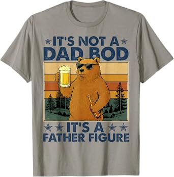 It's Not A Dad Bod It's A Father Figure Funny Fathers Day T-Shirt