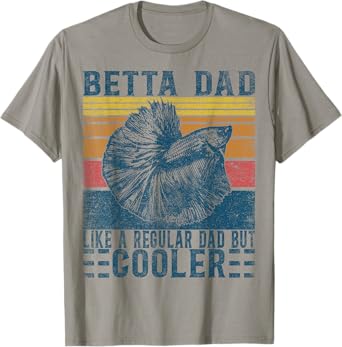 Siamese Fighting Fish Like Regular Dad But Cooler Betta Fish T-Shirt