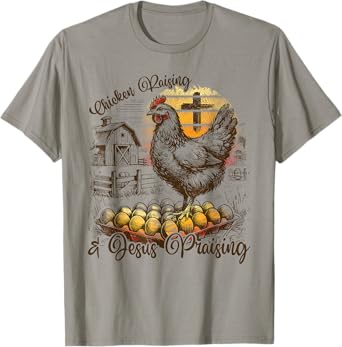Chicken Raising & Jesus Praising Christian Farm T-Shirt