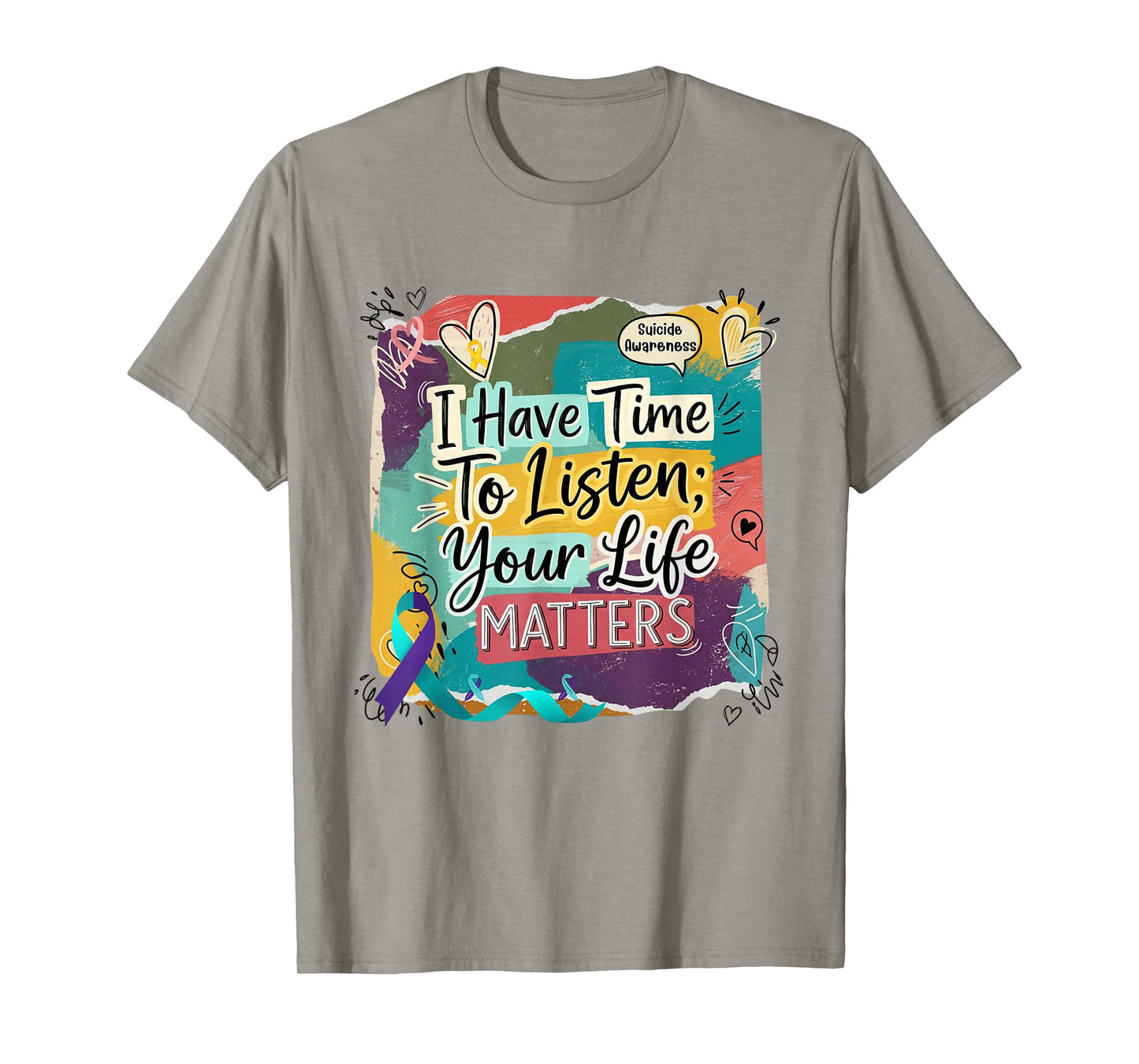 I Have Time to Listen Your Life Matters Suicide Prevention T-Shirt