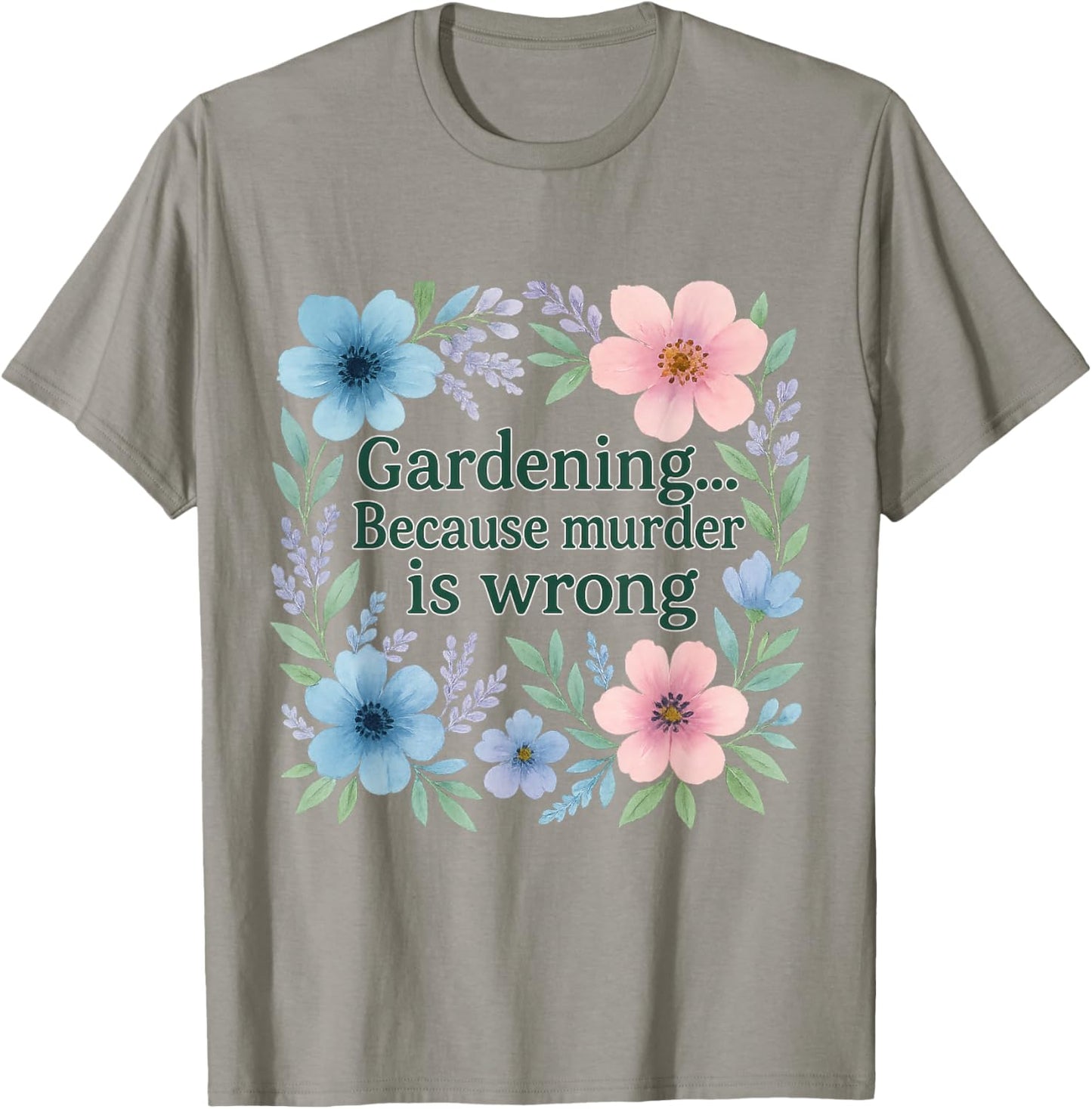 Funny Gardening Gift - Hilarious Garden T-Shirt