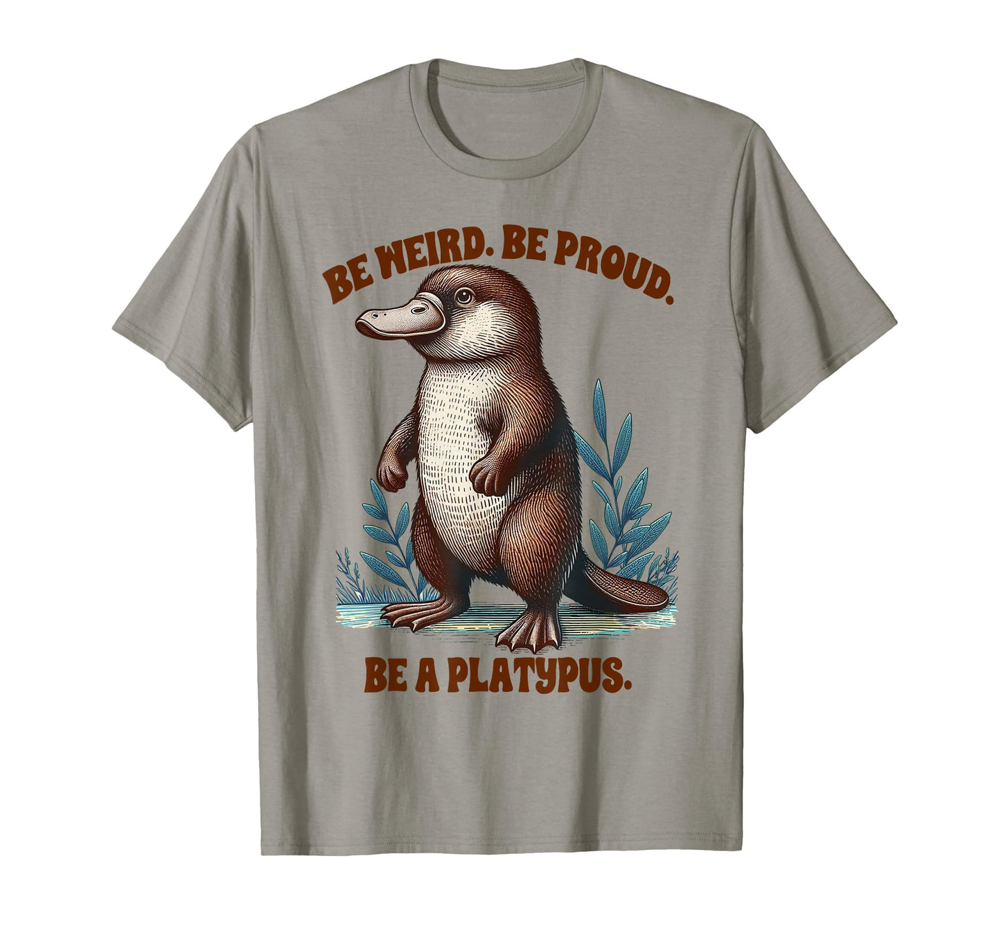 Platypus Lover Funny Platypus Be Weird & Proud Be A Platypus T-Shirt