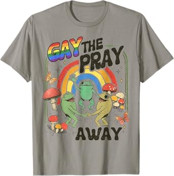 Gay The Pray Away Rainbow Funny Meme Frogs LGBT Pride LGBTQ T-Shirt
