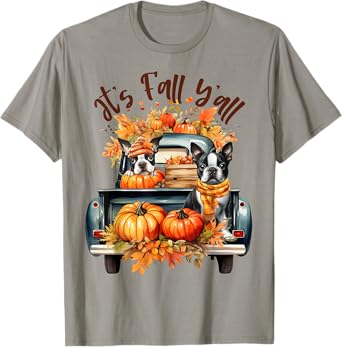 It’s Fall Y’all Boston Terrier Pumpkins Truck Autumn Season T-Shirt