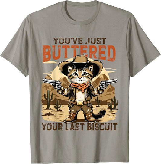You've Just Buttered Your Last Biscuit Western Cowboy Cat T-Shirt