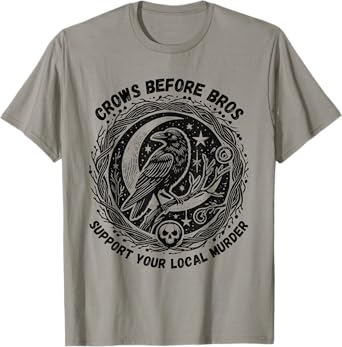 Crows Before Bros Support Your Local Murder Funny Halloween T-Shirt
