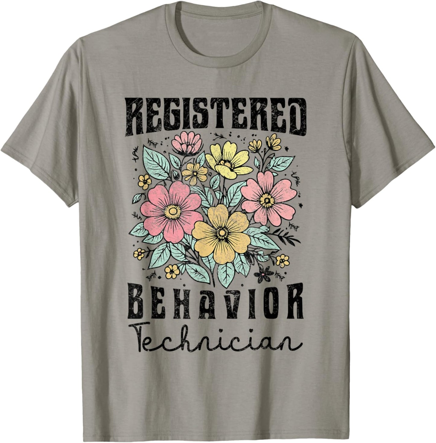 RBT Registered Behavior Technician RBT Therapist Flowers T-Shirt