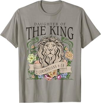 Daughter of the Jesus King,2 Corinthians 6:18 Lion Christian T-Shirt