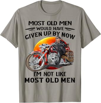 Motorcycles I'm Not Like Most Old Men Motorcycle Old Biker T-Shirt