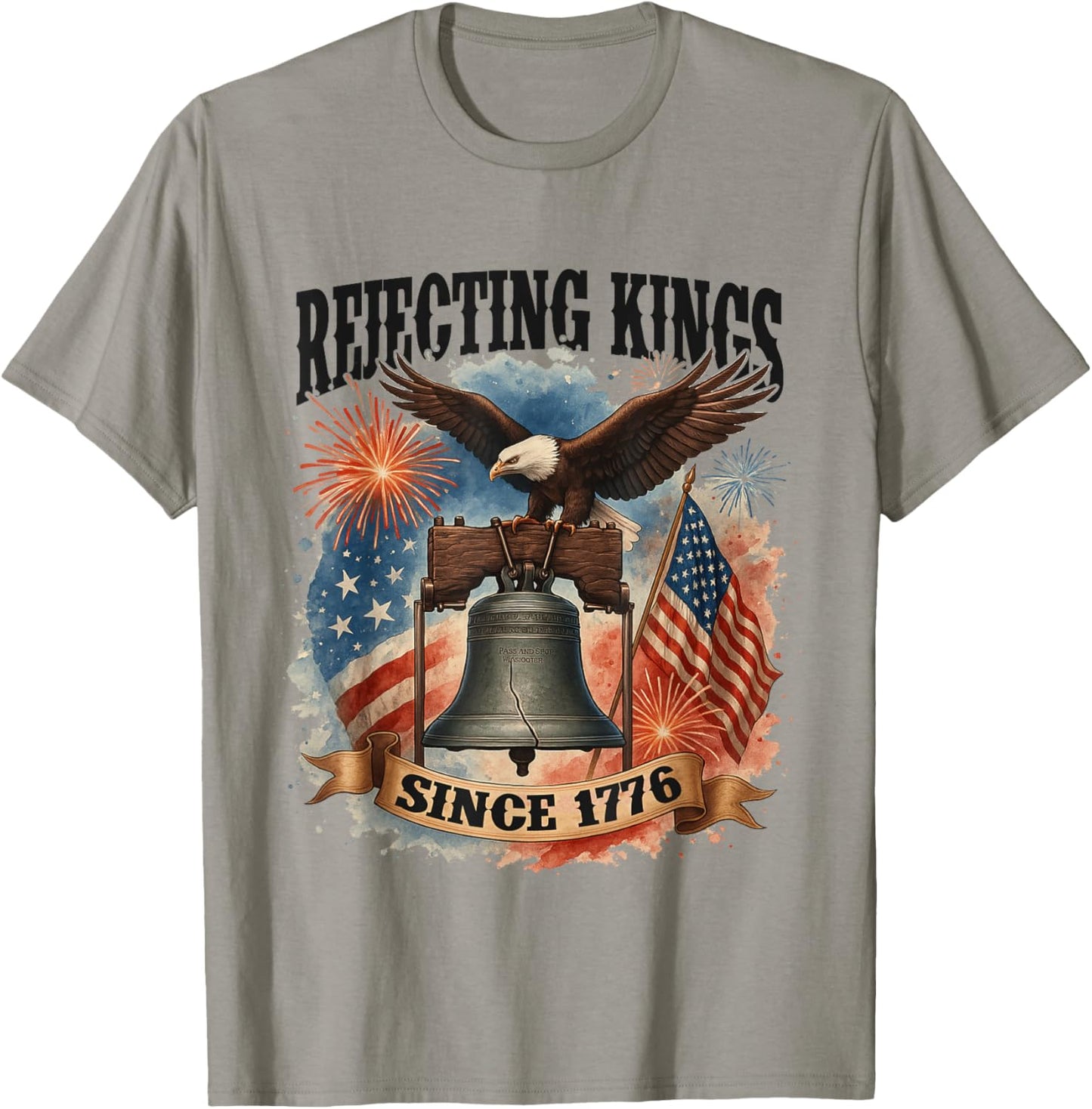 Rejecting Kings Since 1776 Patriotics Usa Flag 4th Of July T-shirt