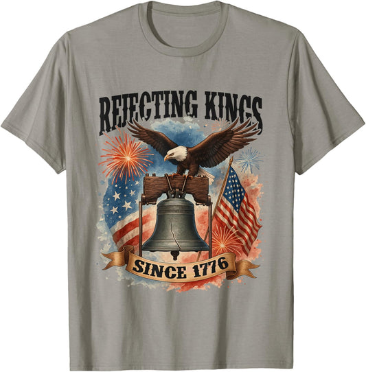 Rejecting Kings Since 1776 Patriotics Usa Flag 4th Of July T-shirt