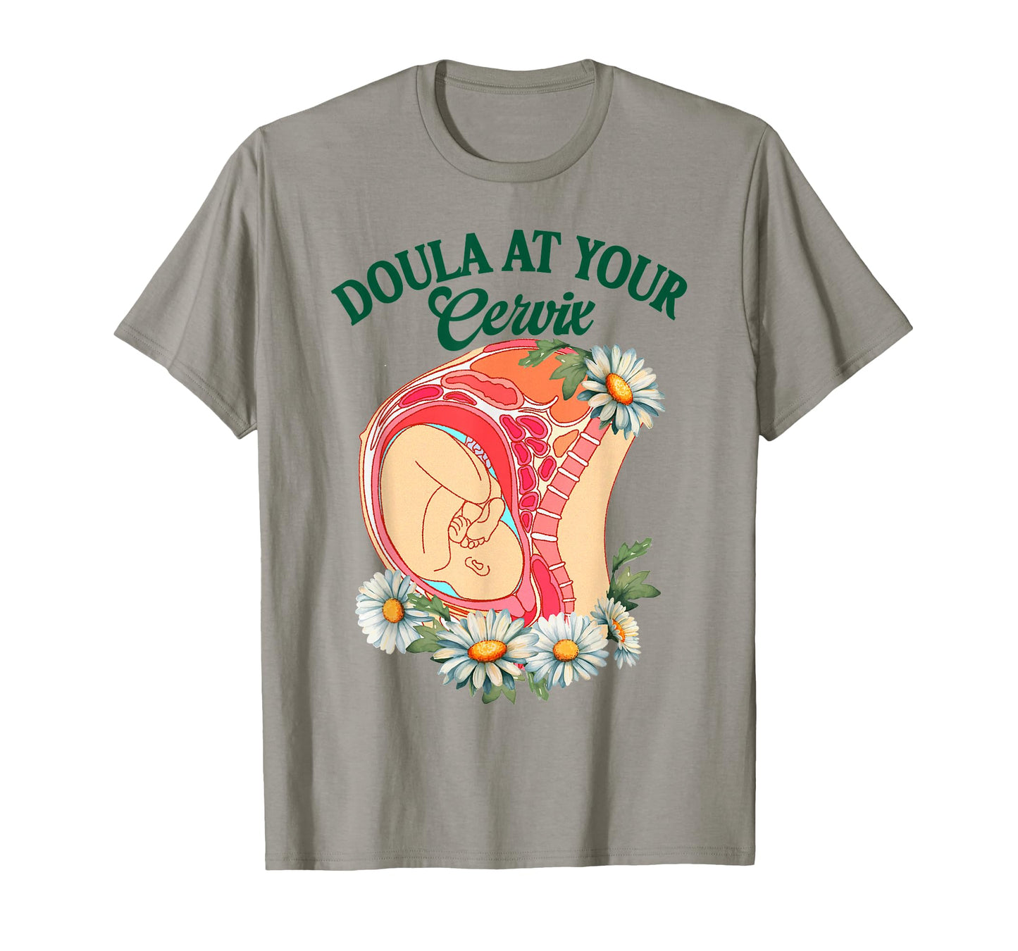 Doula Life Birth Worker Childbirth Doula At Your Cervix T-Shirt