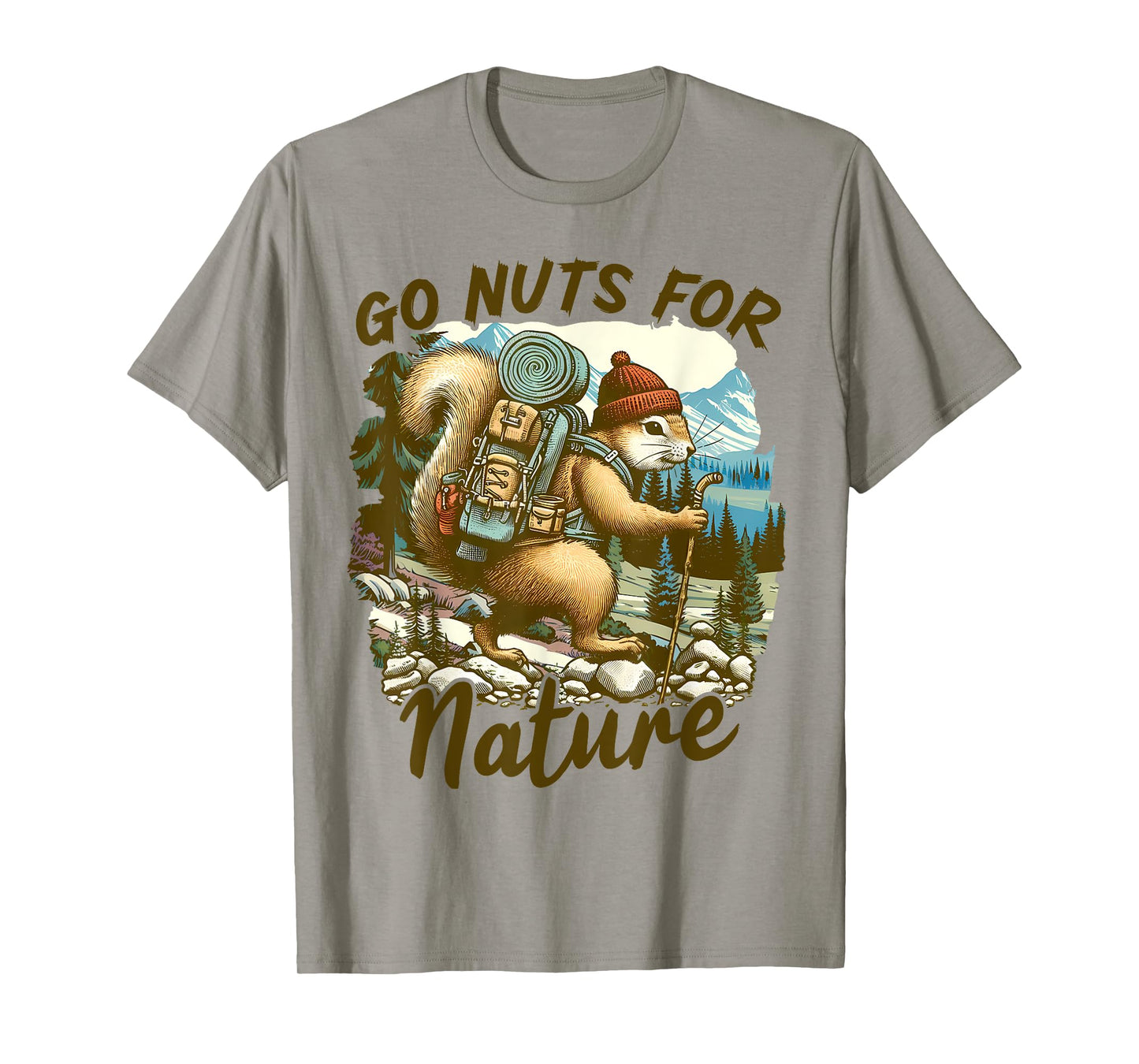 Camping Hiking Squirrel Go Outdoors Go Nuts For Nature T-Shirt