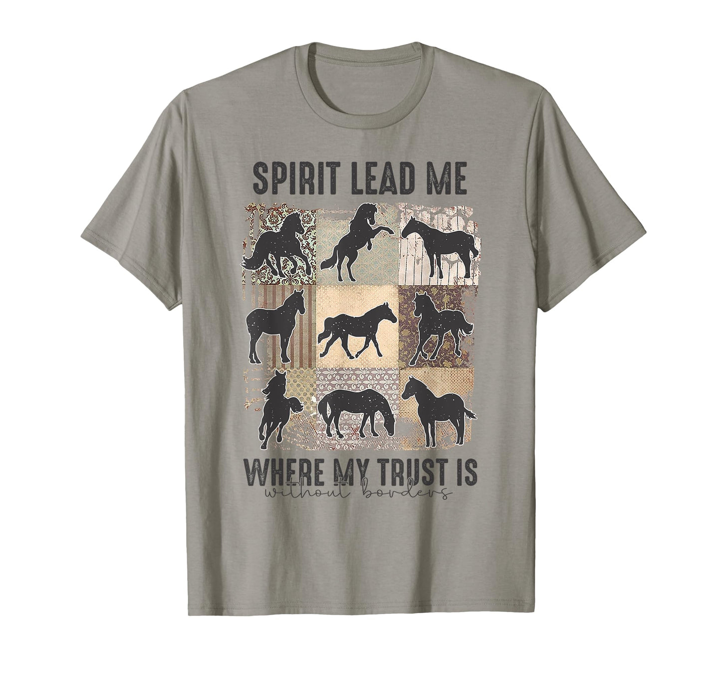 Horse Spirit Lead Me Where My Trust Is Without Borders T-Shirt