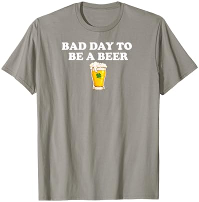 Bad Day to Be A Beer Funny St. Patrick's Day Irish Drink T-Shirt - T-Shirt | Sand