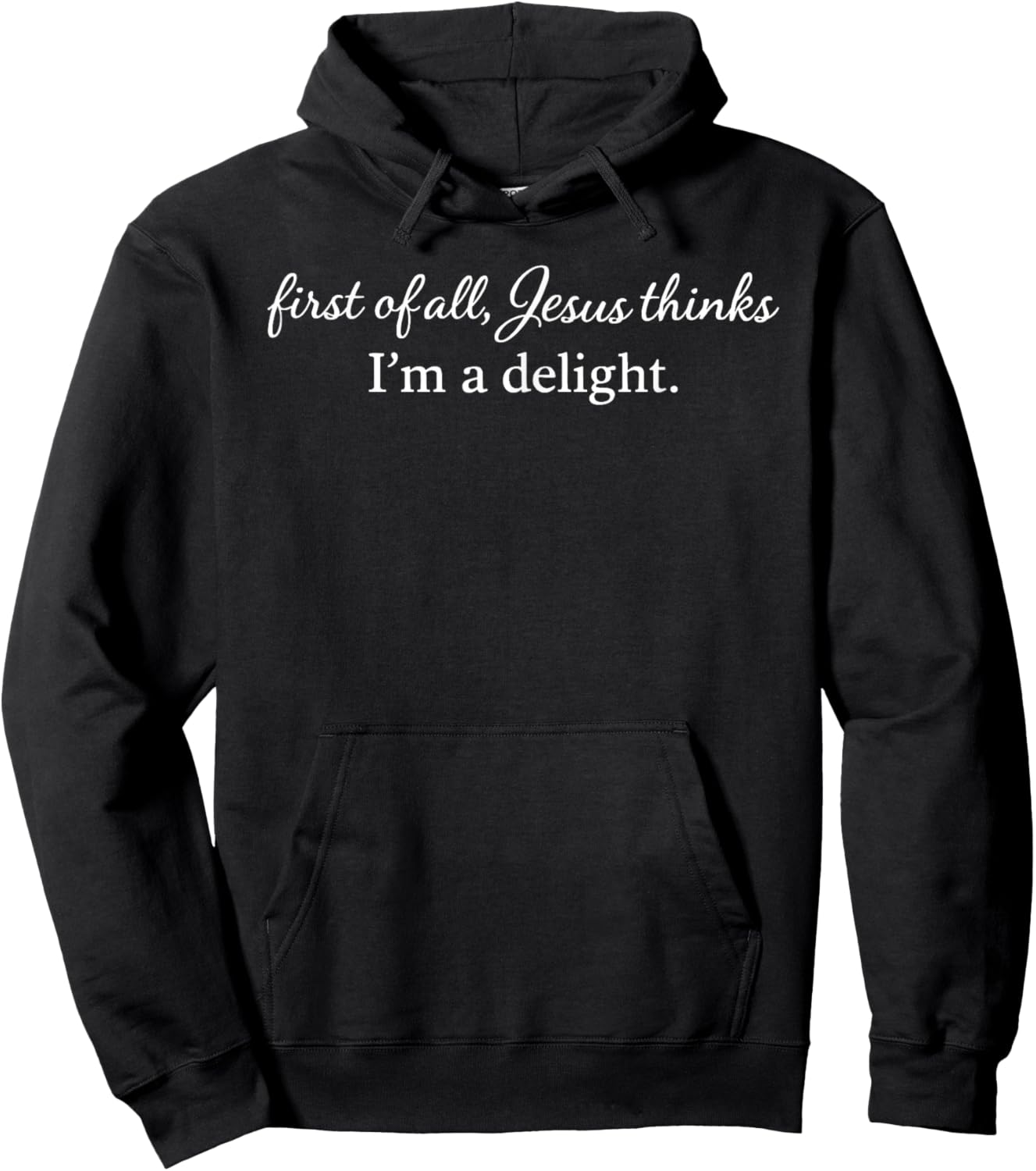 First of All Jesus Thinks I'm A Delight Vintage Retro Funny T-Shirt Hoodie - Hoodie | Black