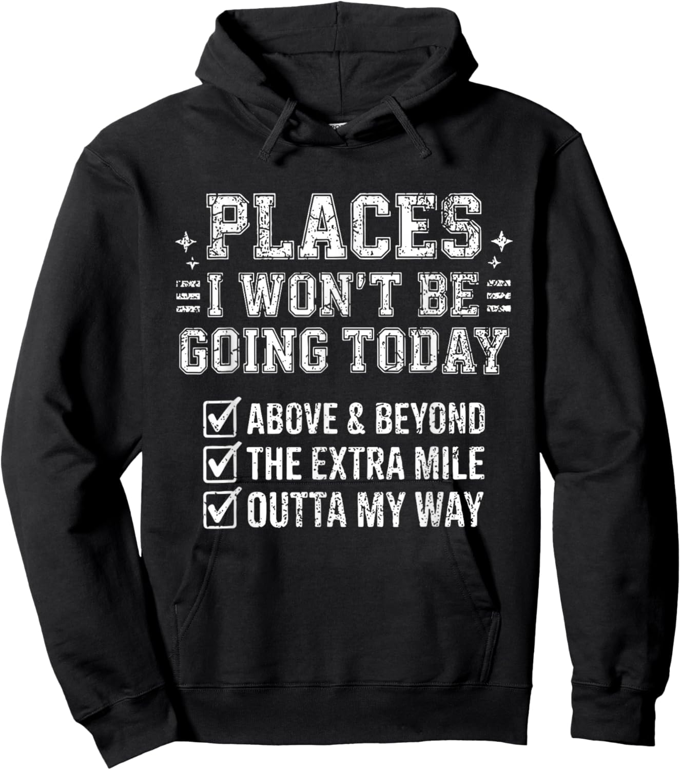 Retro Funny Places I Won't Be Going Today Above & Beyond T-Shirt - Hoodie | Black