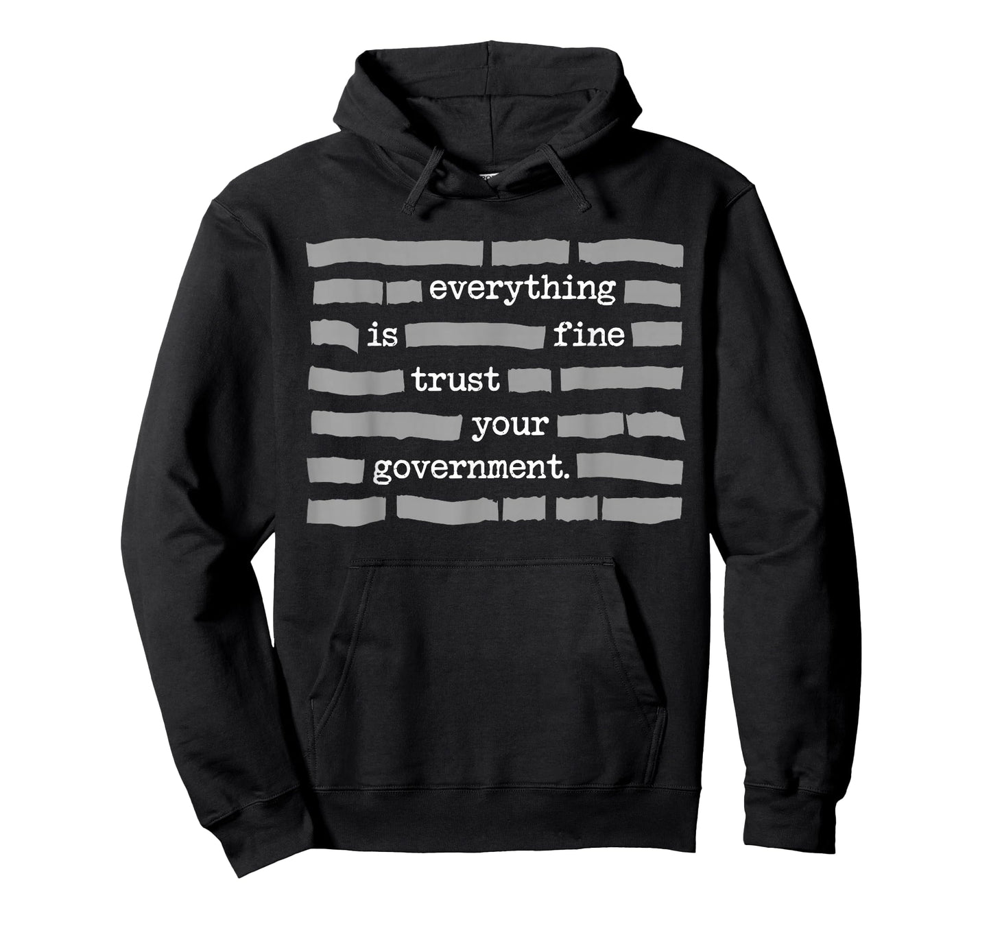 Everything is Fine Trust Your Government Political Humor T-Shirt - Hoodie | Black