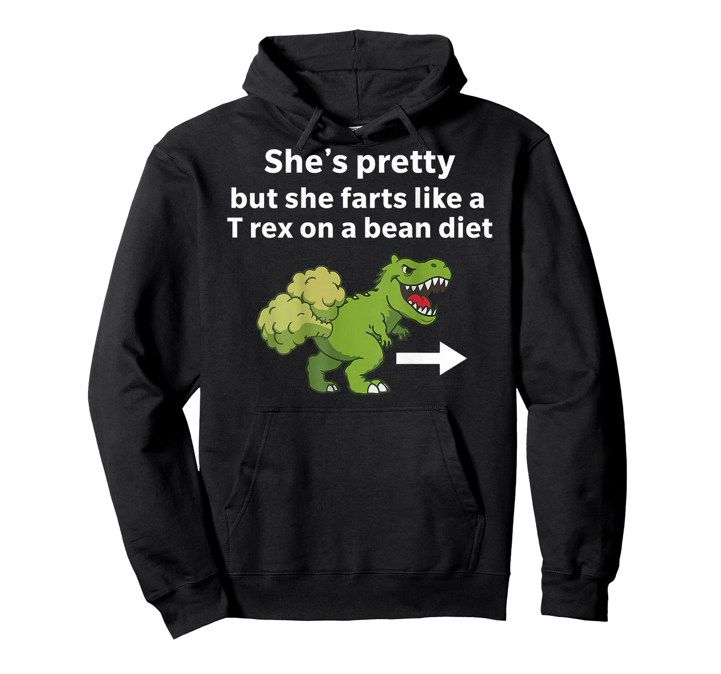 She’s Pretty But She Farts Like A T Rex On A Bean Diet T-Shirt - Hoodie | Black