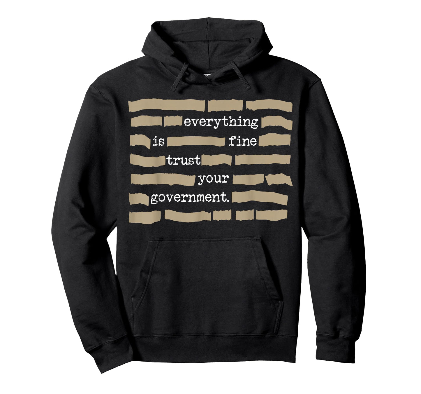 Everything is Fine Trust Your Government Funny Saying Quote T-Shirt - Hoodie | Black