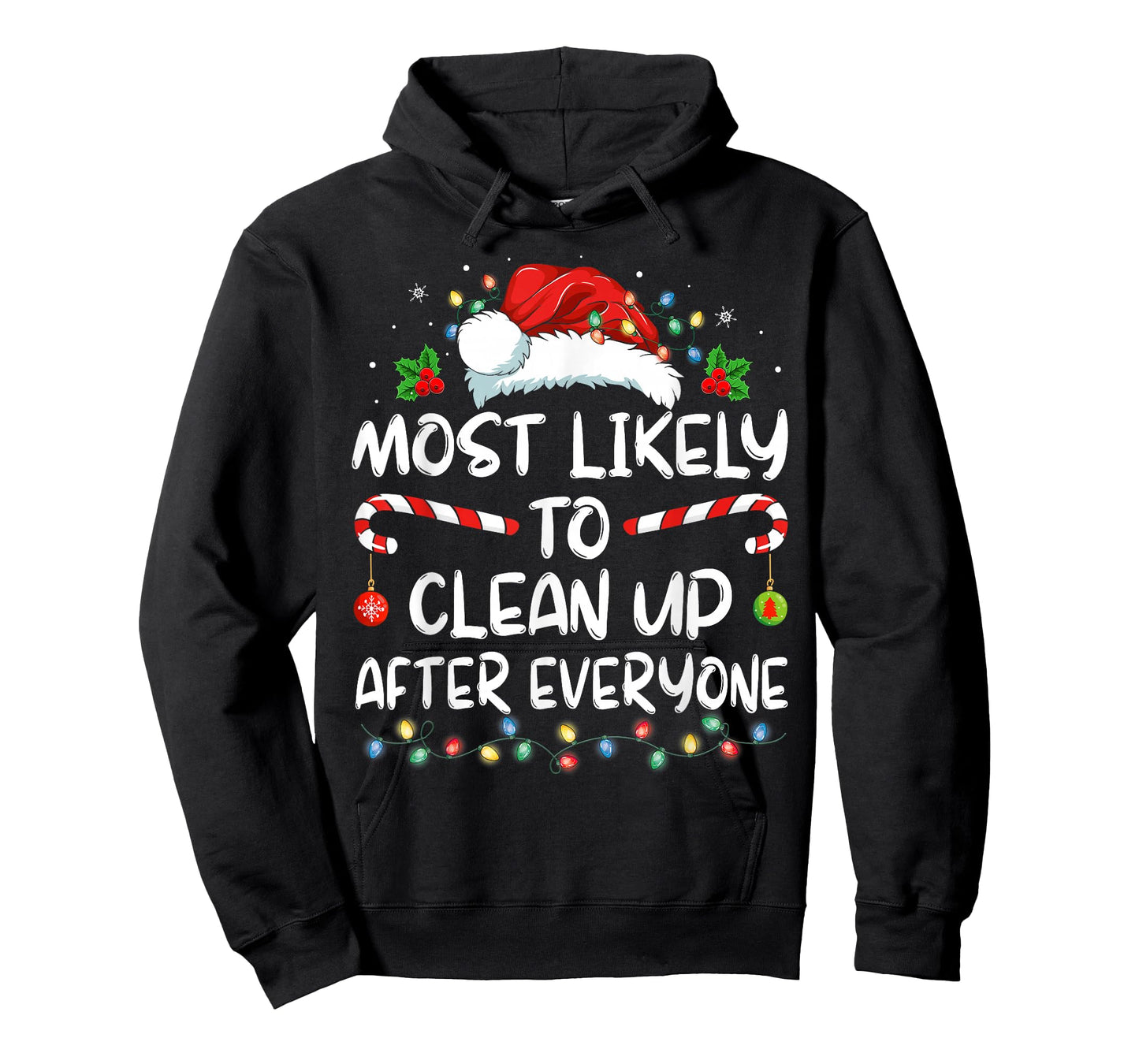 Most Likely To Clean Up After Everyone Christmas Family Xmas T-Shirt
