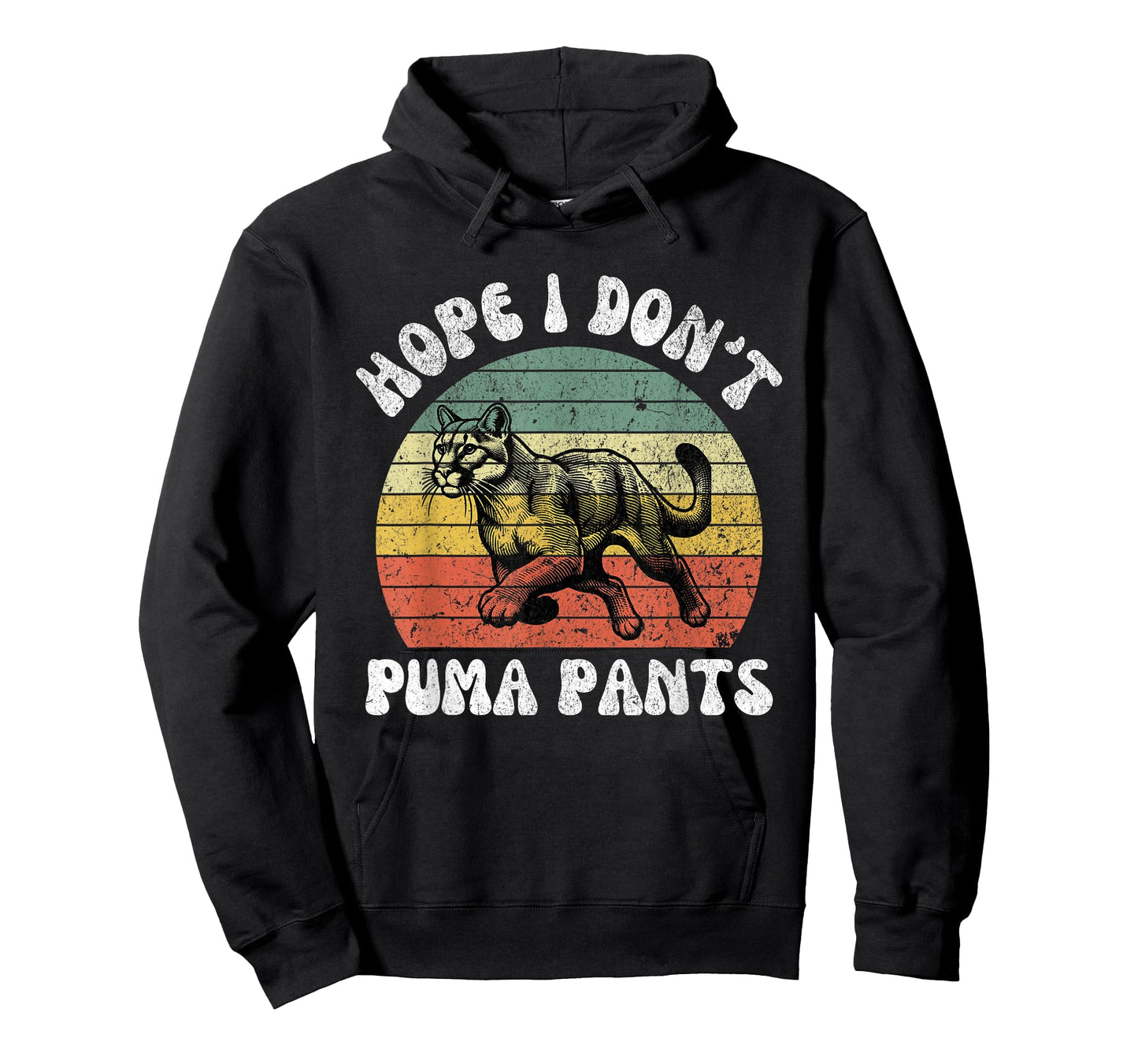 Hope I Don't Puma Pants Funny Unhinged Puma Cat Pun Men Women T-Shirt
