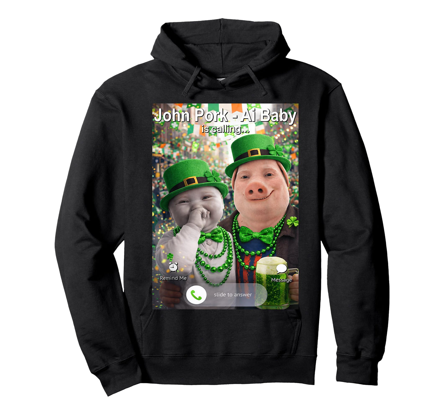 Funny St Patricks Day John Pork and Ai Baby is Calling T-Shirt - Hoodie | Black