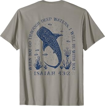 Whale Shark Isaiah 43 2 Ocean Bible Verse Art - On Back T-Shirt