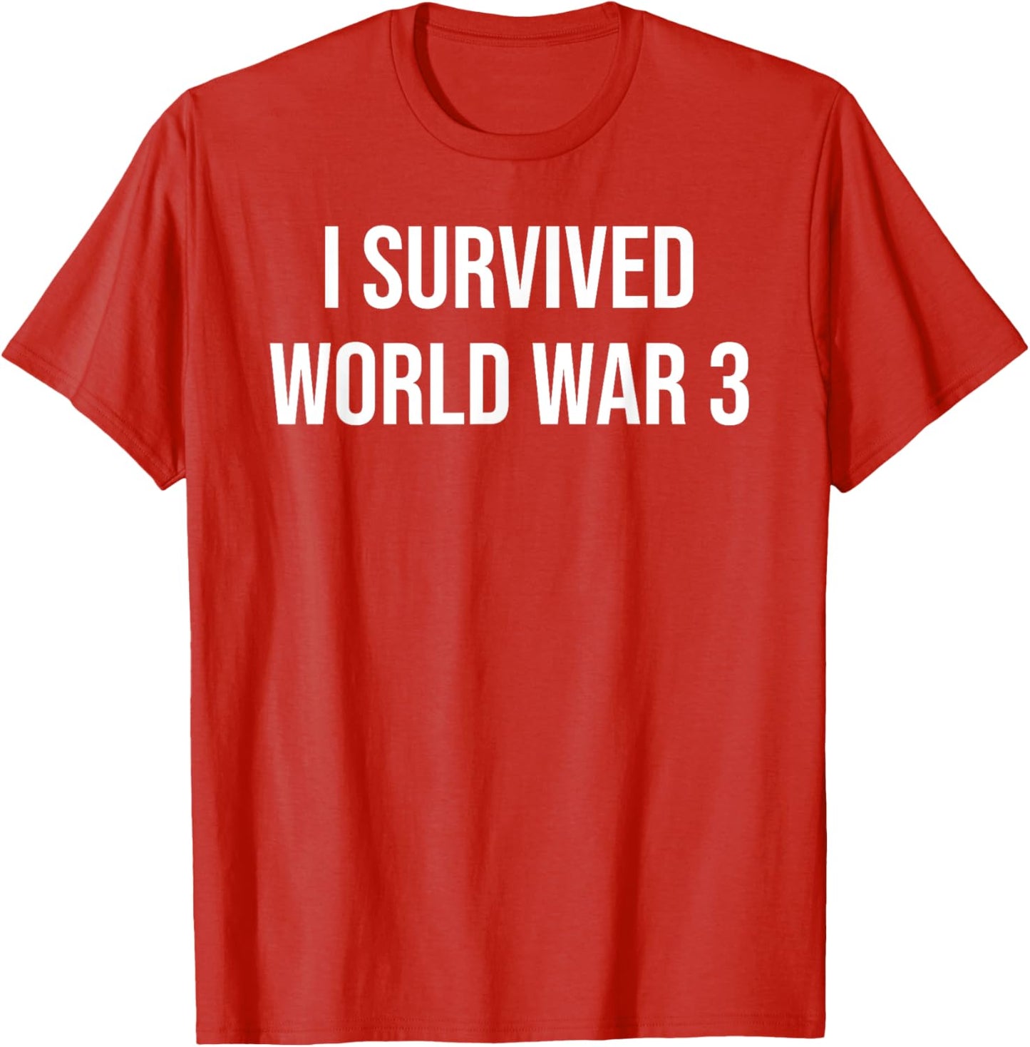 I Survived World War 3 Funny Humor WW3 T-Shirt