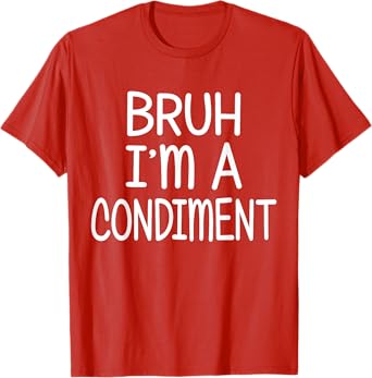 Pretend I'm A Condiment Funny Lazy Halloween Costume Party T-Shirt