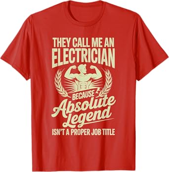 Funny They Call Me An Electrician Absolute Legend T-Shirt