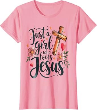 Just a Girl Who Loves Jesus For Girls Kids Christian Christ T-Shirt