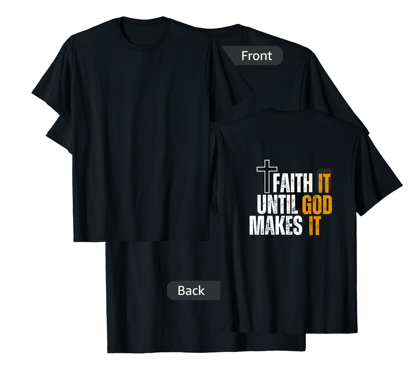 Cross Faith It Until God Makes It Men Women Design T-Shirt