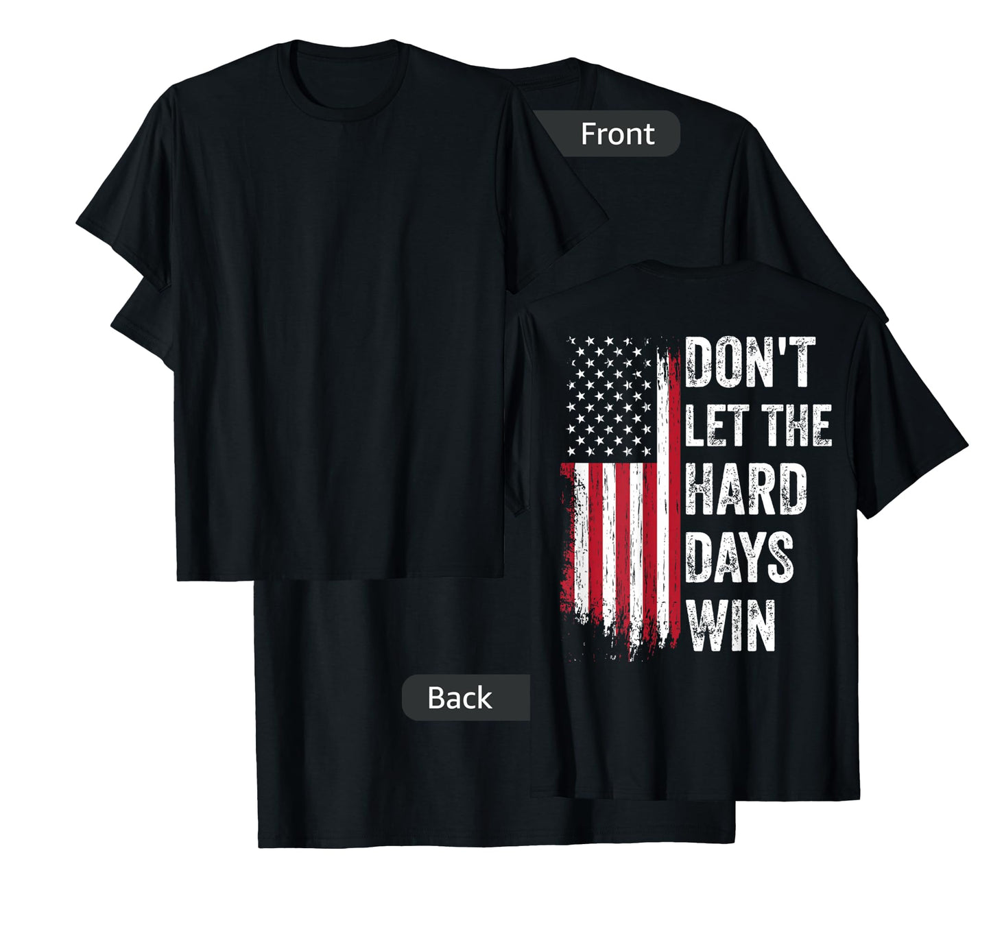 Don't Let The Hard Days Win T-Shirt