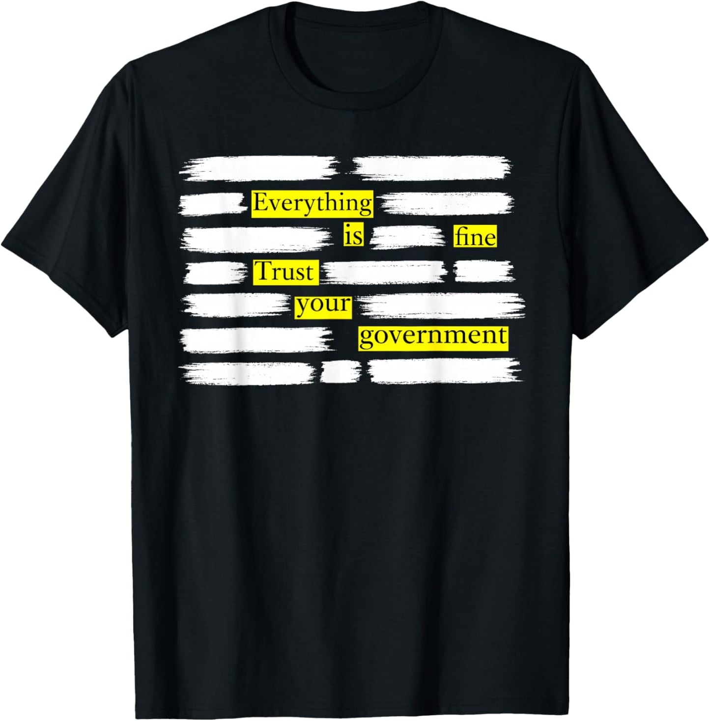 Everything is Fine Trust Your Government T-Shirt - T-Shirt | Black
