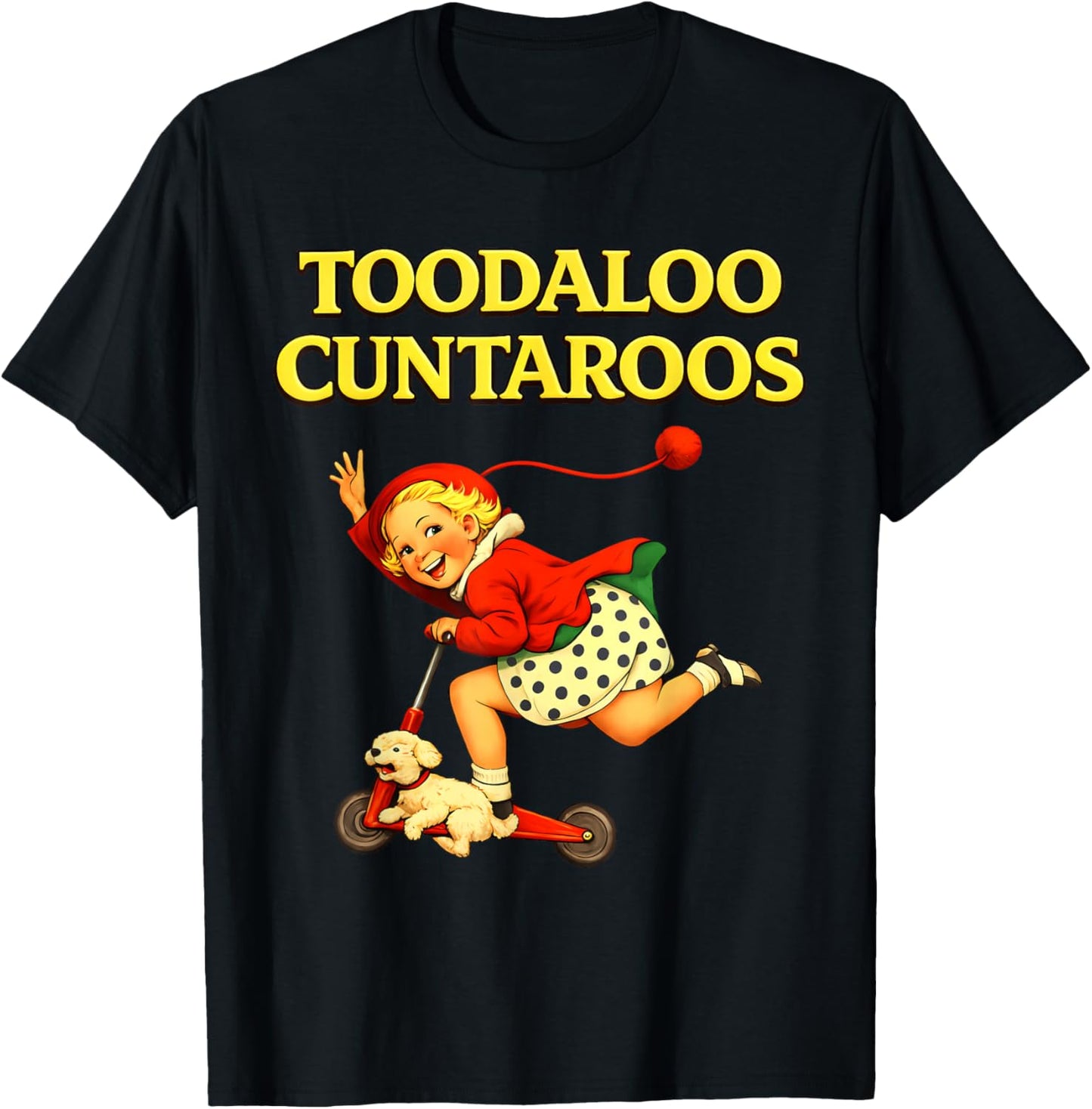 Toodaloo Cuntaroos Funny Retro Sarcastic Goodbye Humor T-Shirt - T-Shirt | Black