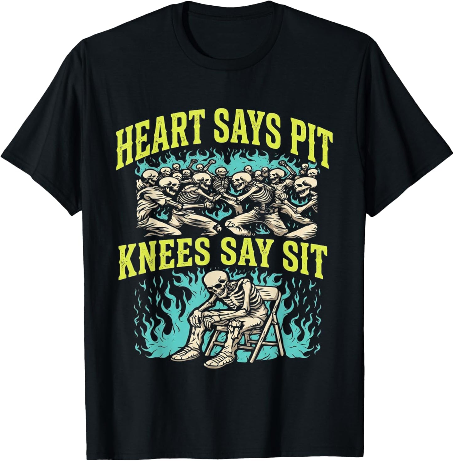 Heart Says Pit Knees Say Sit Skeleton Funny T-Shirt - T-Shirt | Black
