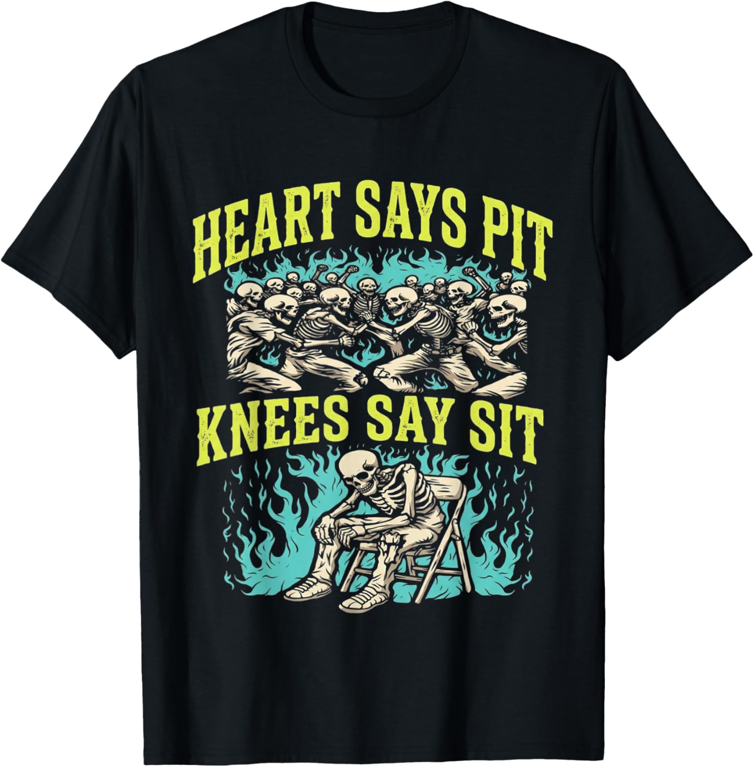 Heart Says Pit Knees Say Sit Skeleton Funny T-Shirt - T-Shirt | Black