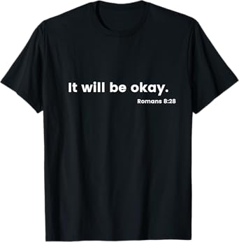 Romans 8:28 Motivational Christian Bible Verse Message Gift T-Shirt