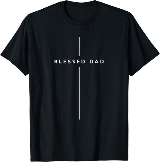 Christian Shirts For Men Fathers Day Tshirts For Blessed Dad T-Shirt