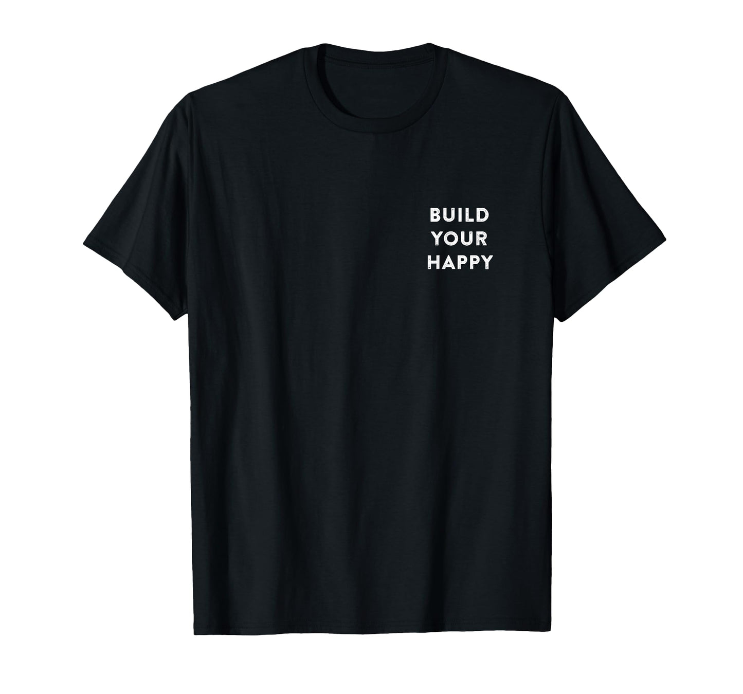 Build Your Happy shirt for Men Women Kids Boys Girl T-Shirt