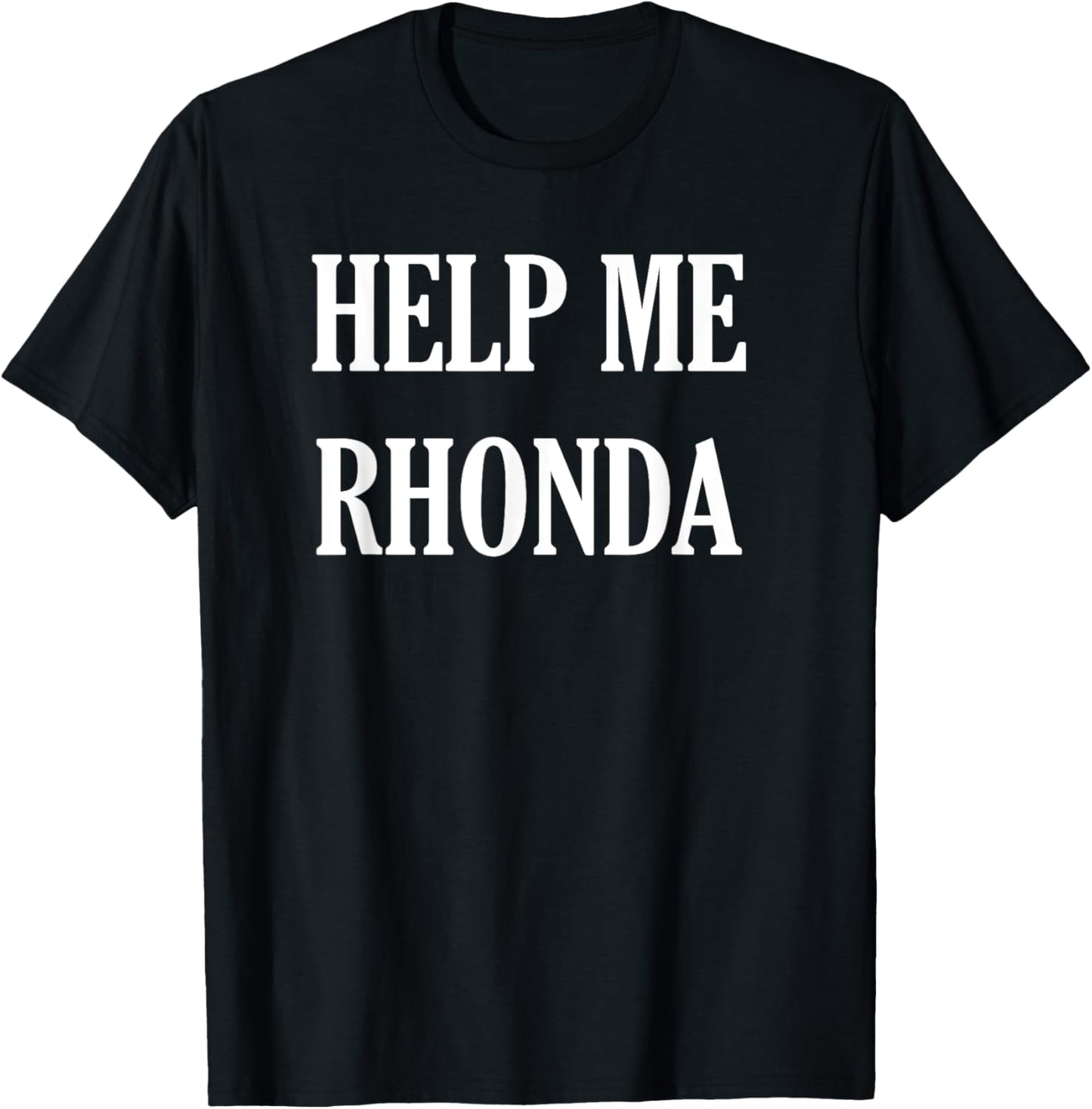 Help Me Rhonda T-Shirt