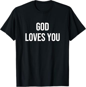 God Loves You T-Shirt